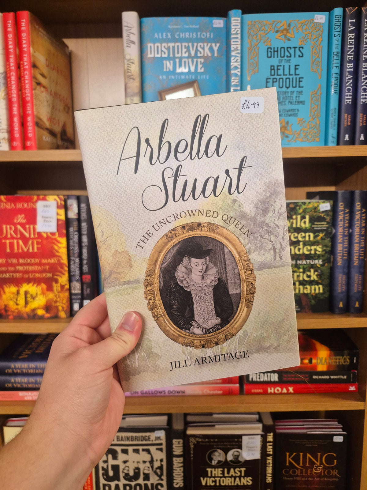 Arabella Stuart: The Uncrowned Queen - Jill Armitage