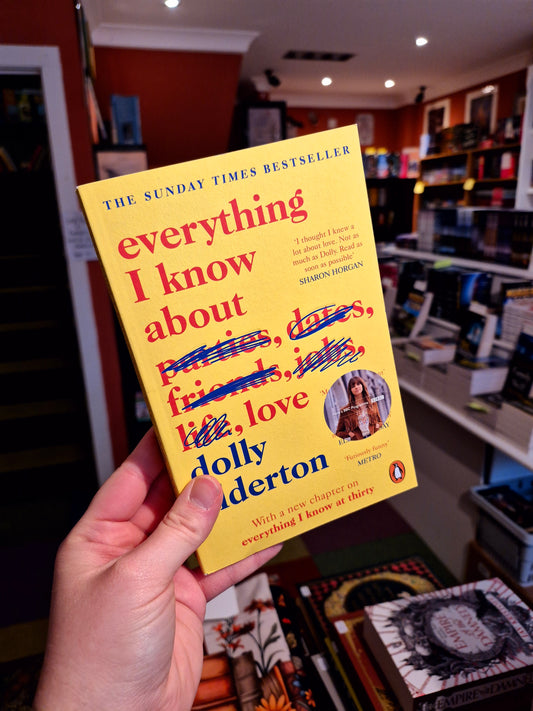 Everything I Know About Love - Dolly Alderton
