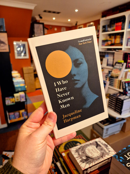 I Who Have Never Known Men - Jacqueline Harpman