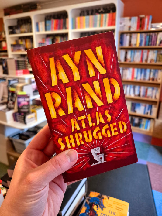 Atlas Shrugged - Ayn Rand