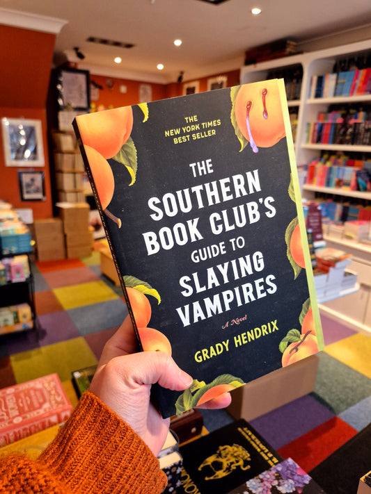 The Southern Book Club's Guide to Slaying Vampires - Grady Hendrix