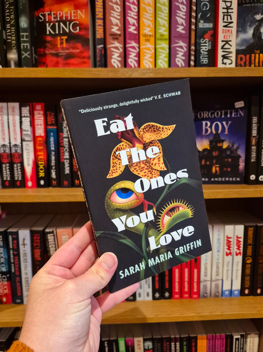 Eat the Ones You Love - Sarah Maria Griffin