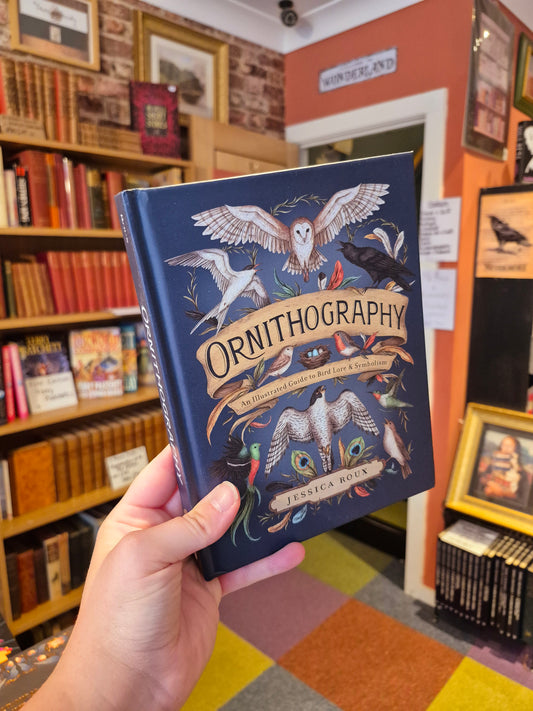 Ornithography: An Illustrated Guide to Bird Lore and Symbolism - Jessica Roux