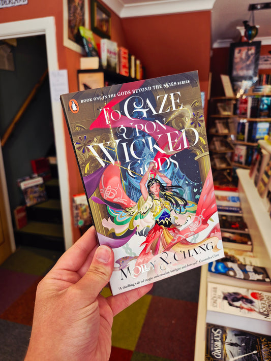 To Gaze Upon Wicked Gods - Molly X. Chang