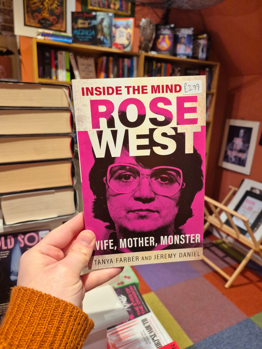 Inside the Mind of Rose West - Tanya Farber & Jeremy Daniel