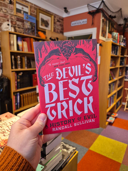 The Devil's Best Trick: A History of Evil - Randall Sullivan