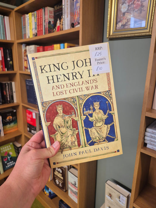 King John, Henry VIII, and England's Lost Civil War - John Paul Davis