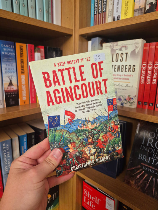 A Brief History of the Battle of Agincourt - Christopher Hibbert