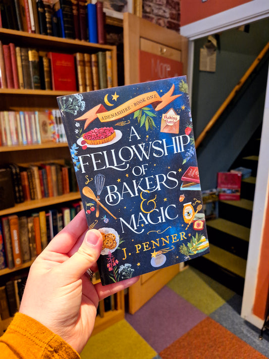 A Fellowship of Bakers & Magic - J Penner