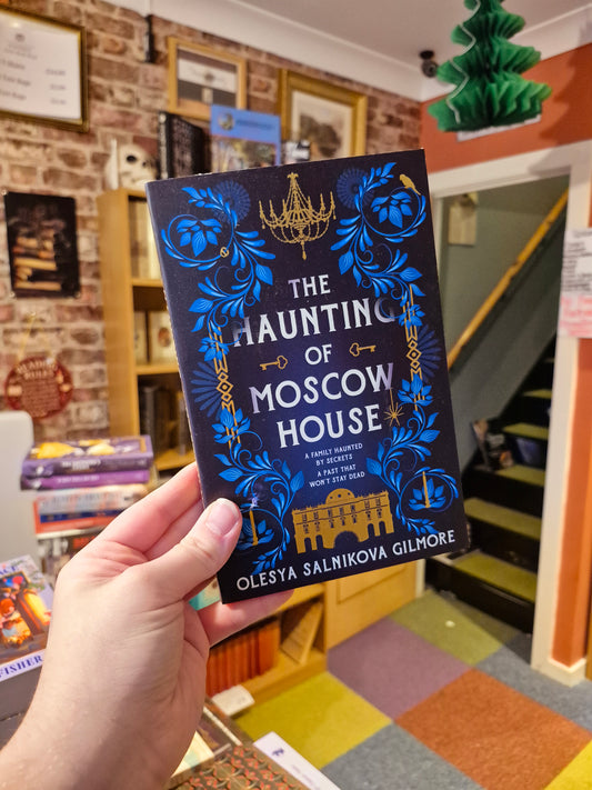 The Haunting of Moscow House - Olesya Salnikova Gilmore