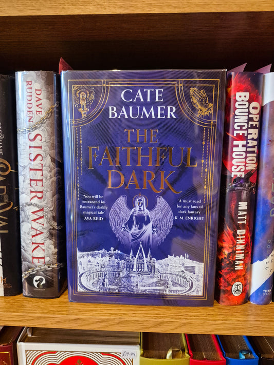 The Faithful Dark - Cate Baumer (Signed & Numbered First Edition)