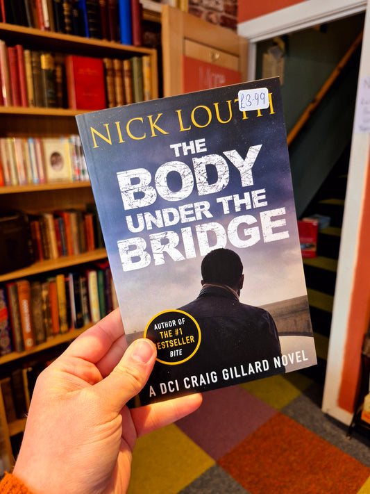 The Body under the Bridge - Nick Louth