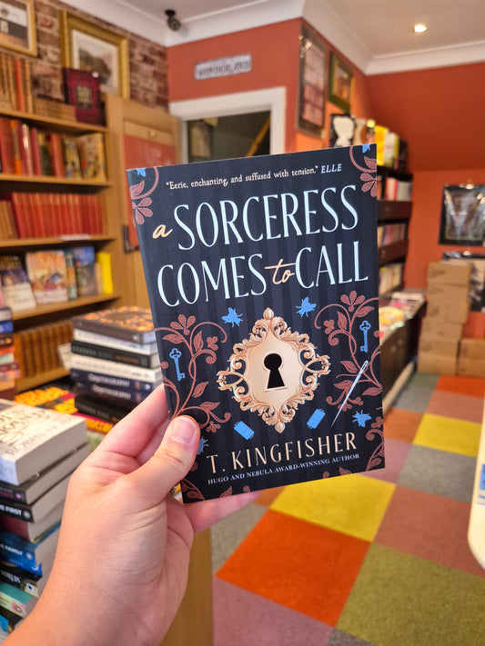 A Sorceress Comes to Call - T Kingfisher