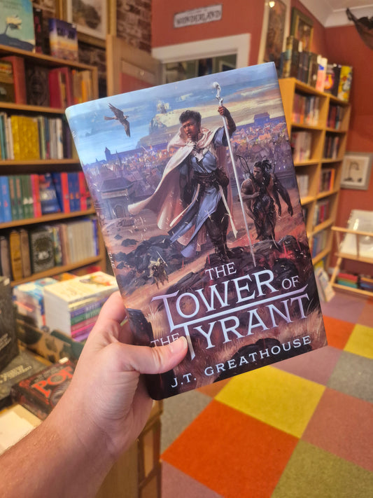 The Tower of the Tyrant - JT Greathouse (Signed Broken Binding Edition)