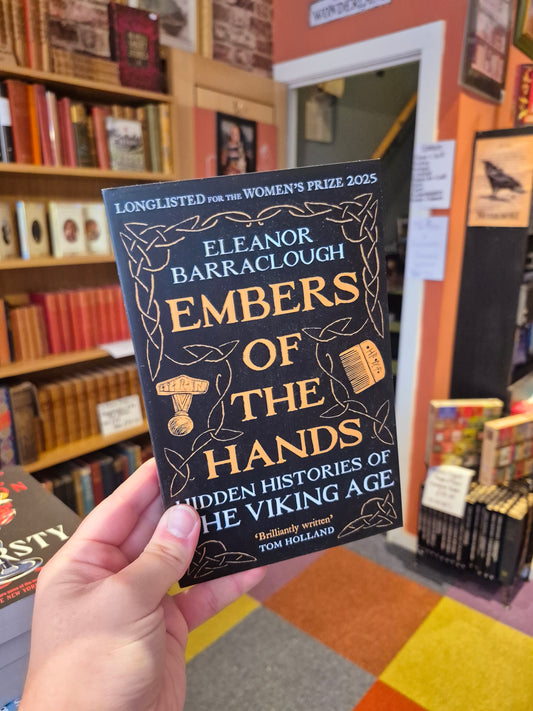 Embers of the Hands: Hidden Histories of The Viking Age - Eleanor Barraclough