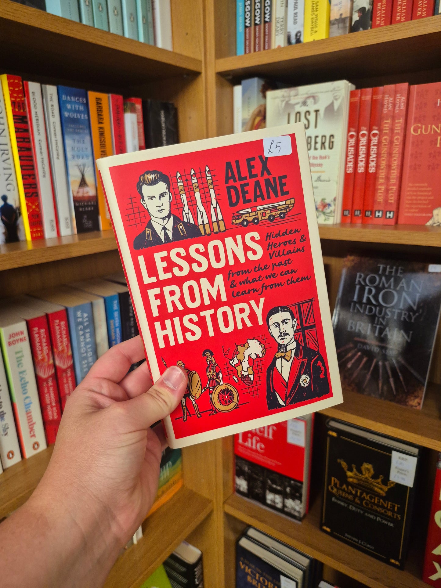 Lessons from History: Hidden Heroes and Villains of the Past and Beyond and What We Can Learn from Them - Alex Deane