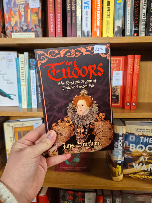 The Tudors: The Kings & Queens of England's Golden Age - Jane Bingham