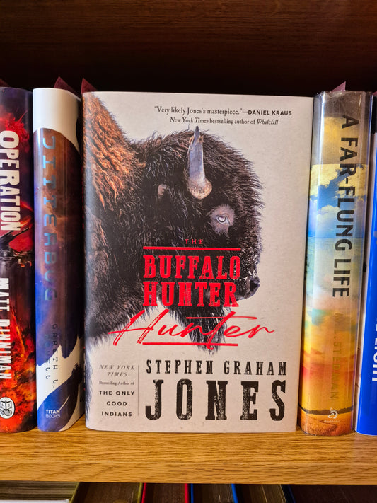 The Buffalo Hunter Hunter - Stephen Graham Jones (Signed & Sprayed Edge Hardback)