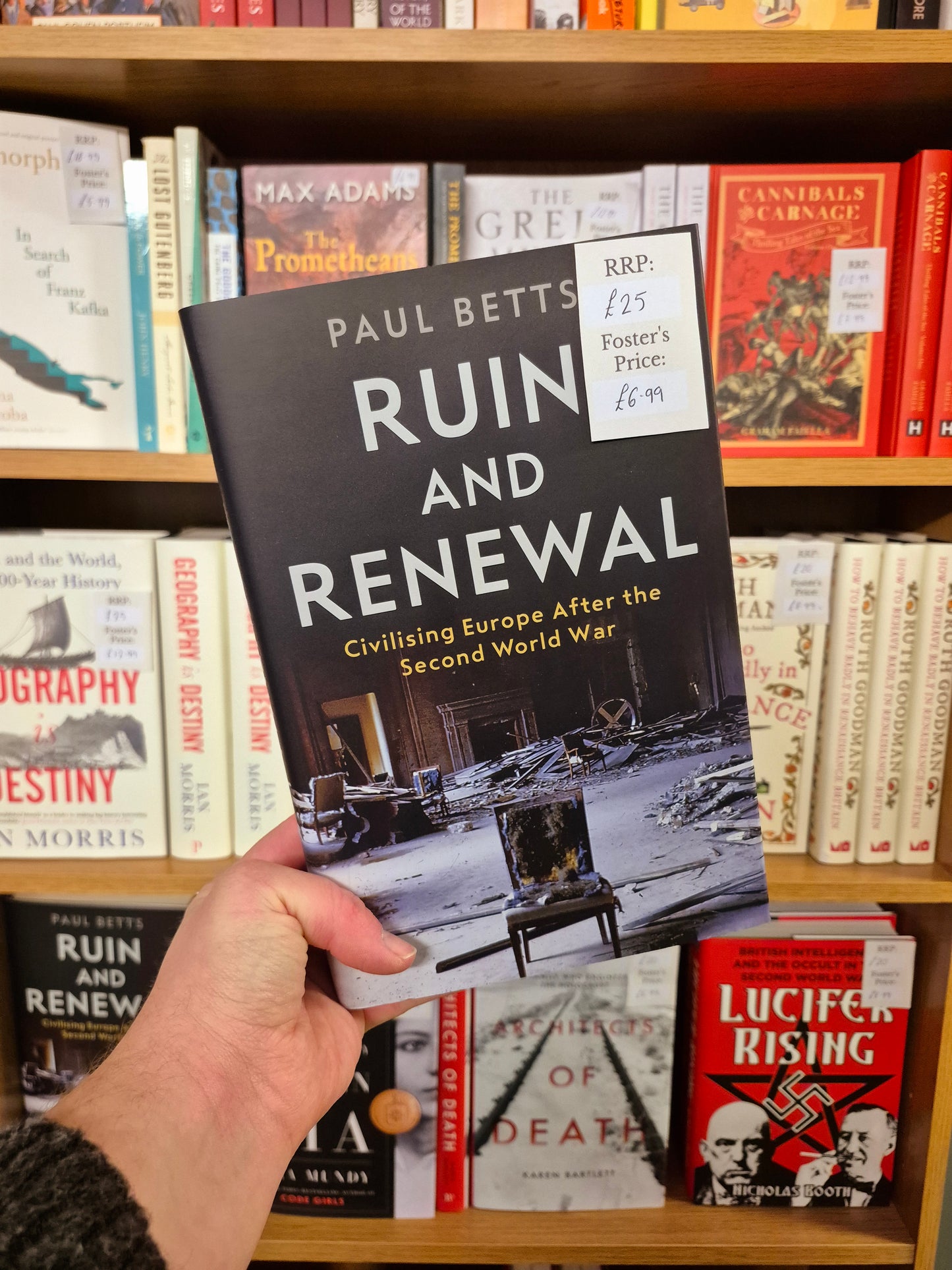 Ruin and Renewal: Civilising Europe after the Second World War - Paul Betts