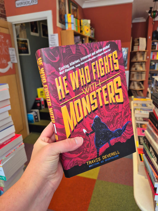 He Who Fights with Monsters - Travis Deverell (writing as Shirtaloon)