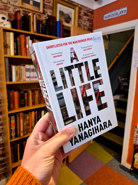 A Little Life - Hanya Yanagihara