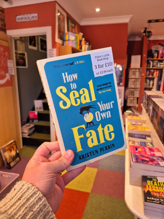 How to Seal Your Own Fate - Kristen Perrin