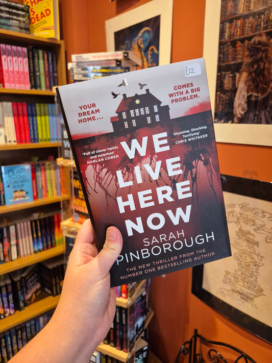 We Live Here Now - Sarah Pinborough