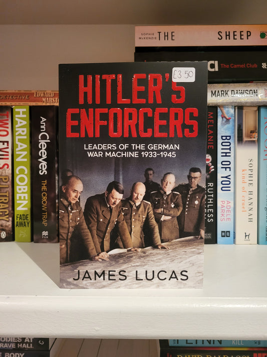 Hitler's Enforcers - James Lucas