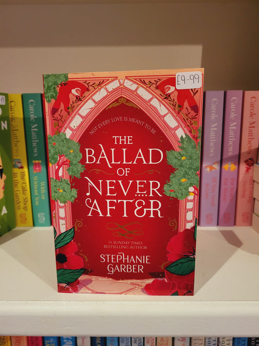 The Ballad of Never After - Stephanie Garber