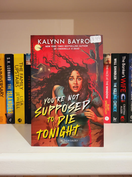 You're Not Supposed to Die Tonight - Kalynn Bayron