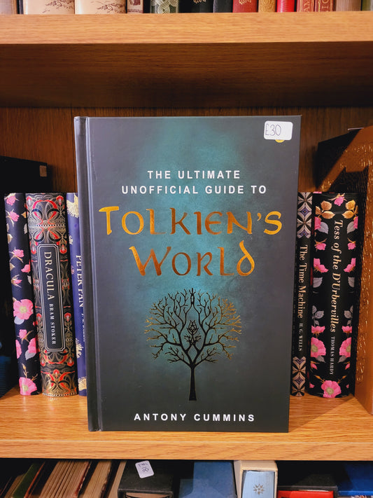 The Ultimate Unofficial Guide to Tolkien's World - Antony Cummins