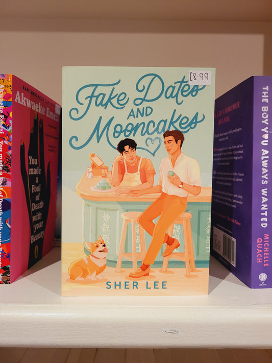 Fake Dates and Mooncakes - Sher Lee