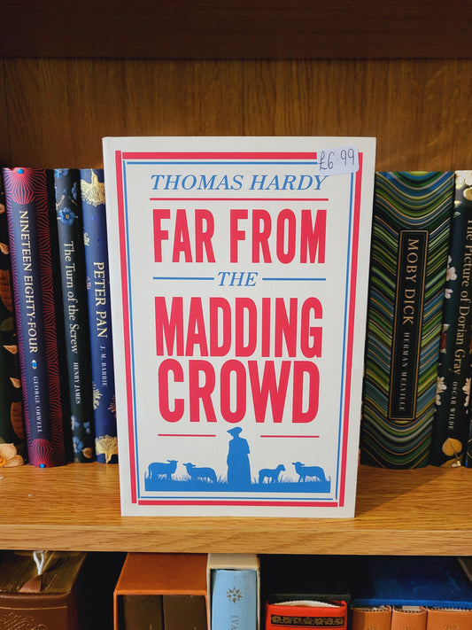 Far From the Madding Crowd - Thomas Hardy