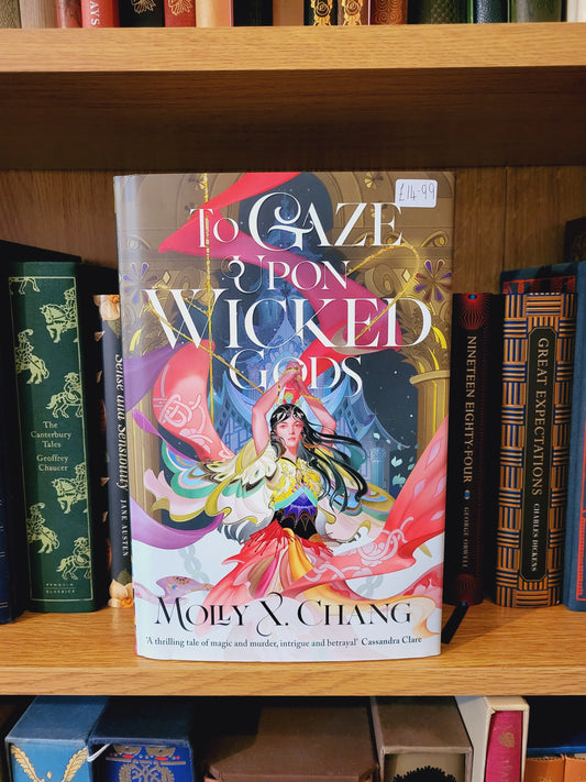 To Gaze upon Wicked Gods - Molly X. Chang