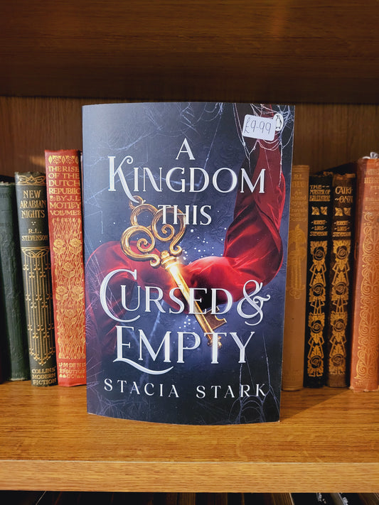 A Kingdom This Cursed & Empty - Stacia Stark