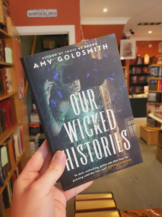 Our Wicked Histories - Amy Goldsmith