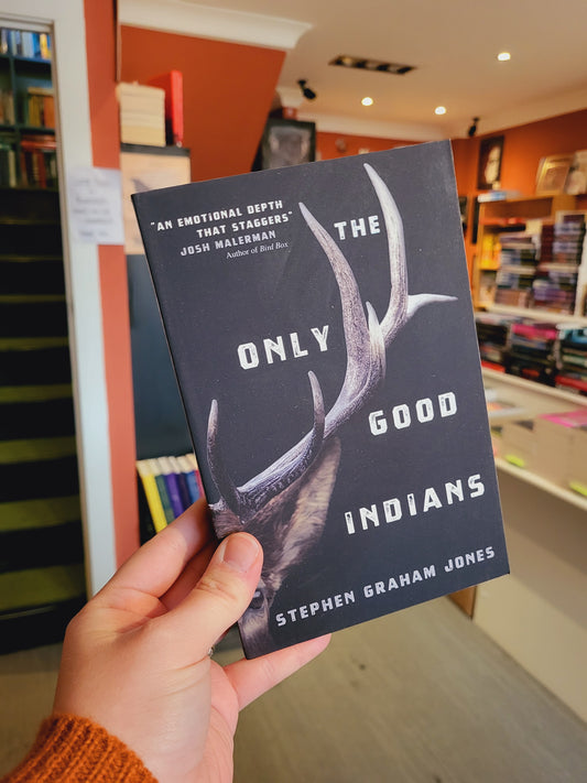 The Only Good Indians - Stephen Graham Jones