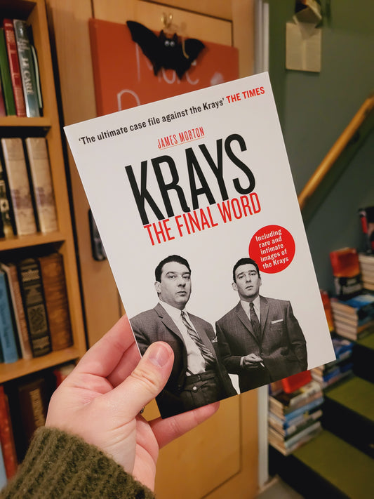 Krays: The Final Word - James Morton