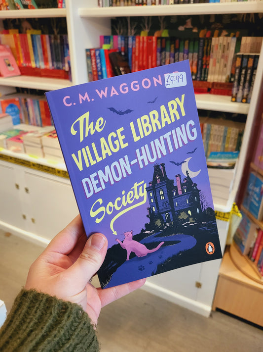 The Village Library Demon-Hunting Society - C.M. Waggoner