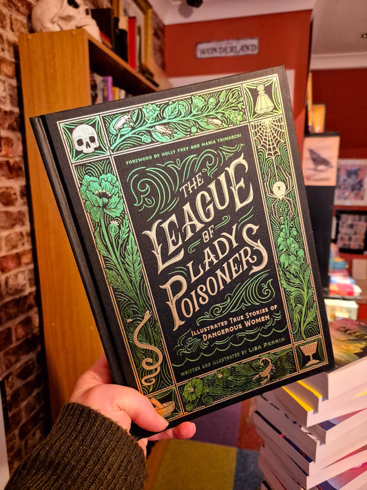 The League of Lady Poisoners: Illustrated True Stories of Dangerous Women