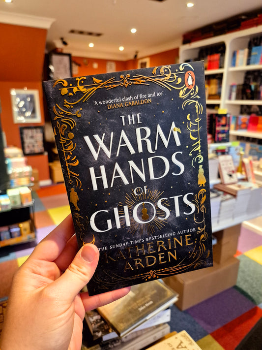 The Warm Hands of Ghosts - Katherine Arden