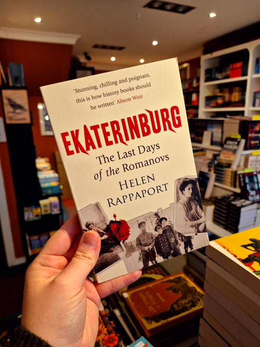 Ekaterinburg: The Last Days of the Romanovs - Helen Rappaport