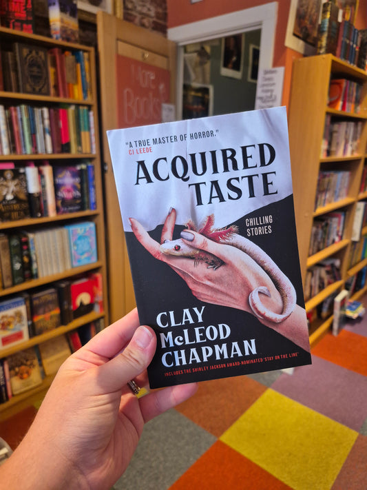 Acquired Taste - Clay McLeod Chapman