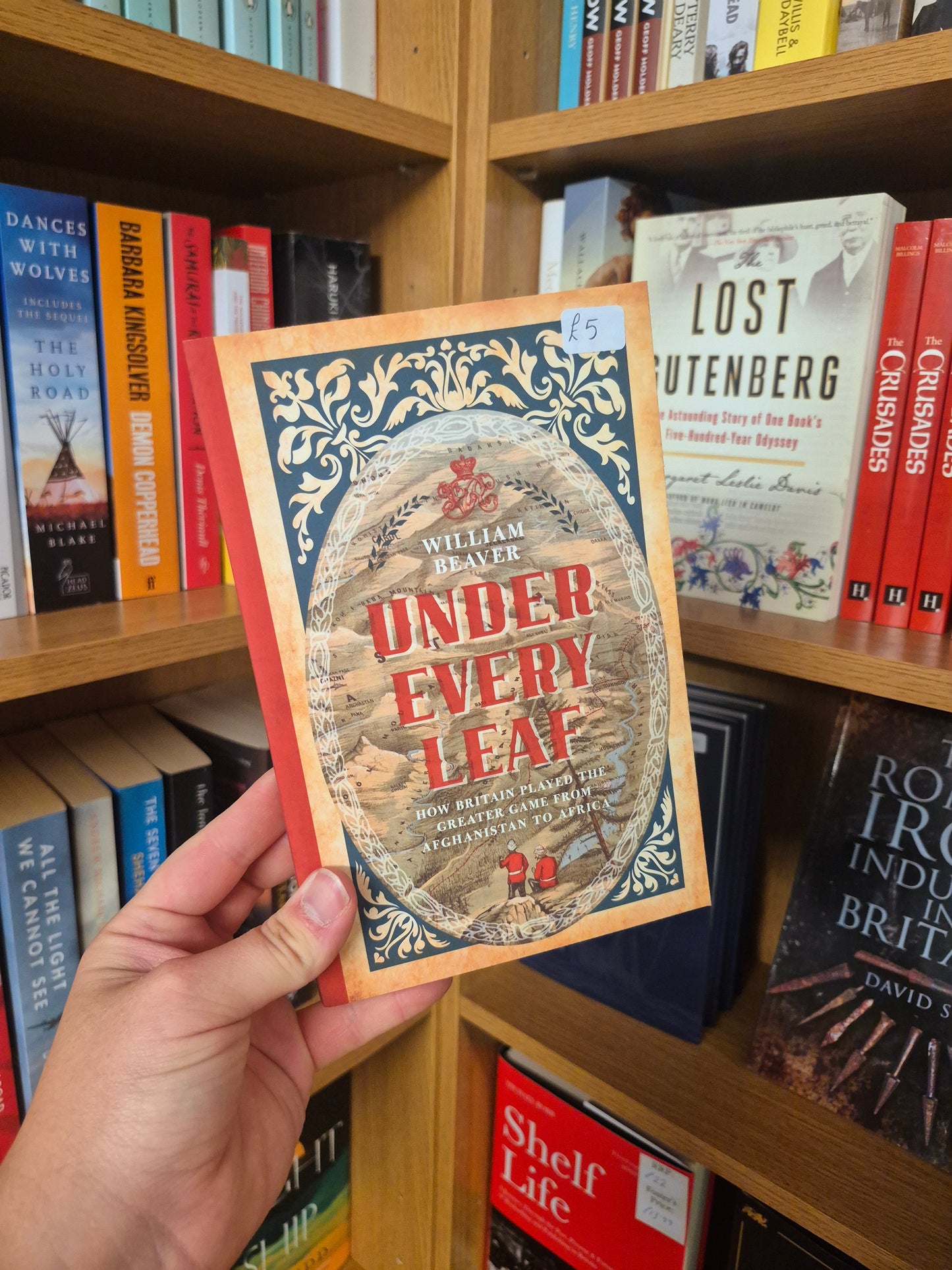 Under Every Leaf: How Britain Played the Greater Game from Afghanistan to Africa - William Beaver