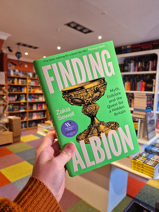 Finding Albion: Myth, Folklore, and the Quest for a Hidden Britain - Zakia Sewell