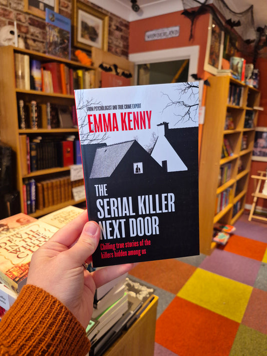 The Serial Killer Next Door - Emma Kenny