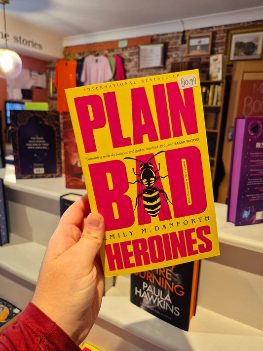 Plain Bad Heroines - Emily M. Danforth