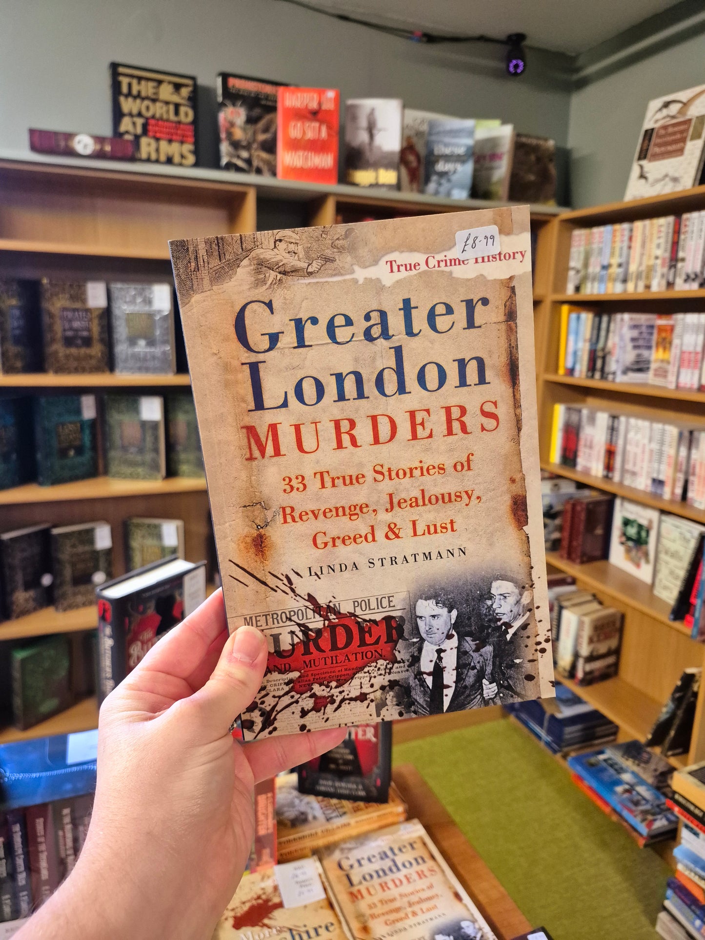 Greater London Murders: 33 True Stories of Revenge, Jealousy, Greed & Lust