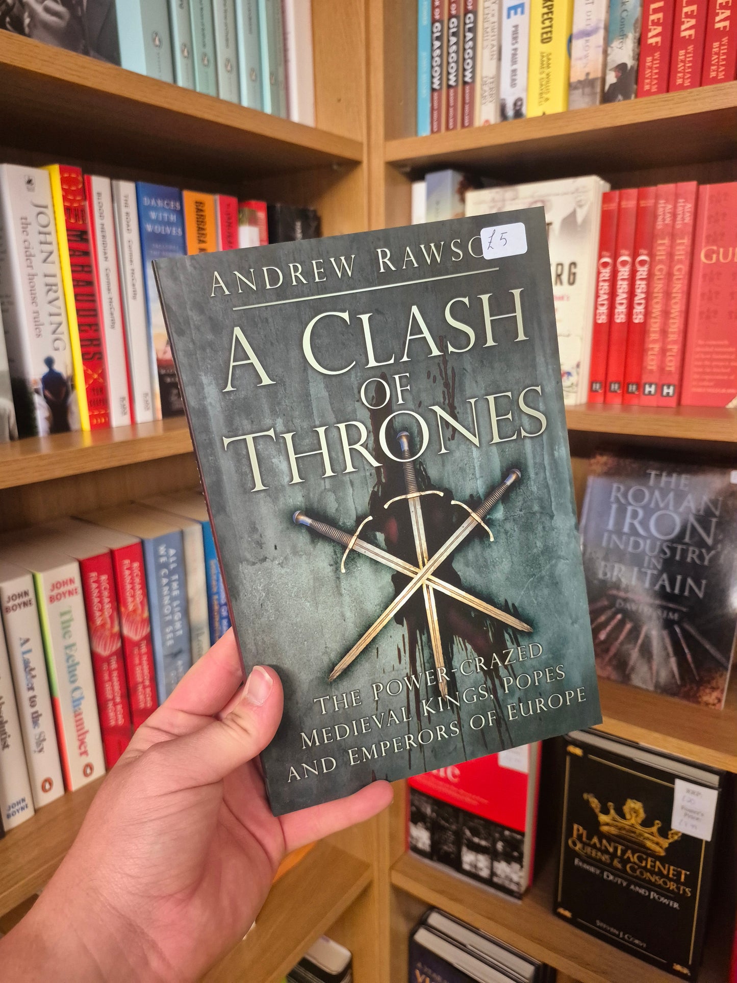 A Clash of Thrones: The Power Crazed Medieval Kings, Popes, and Emperors of Europe - Andrew Rawson