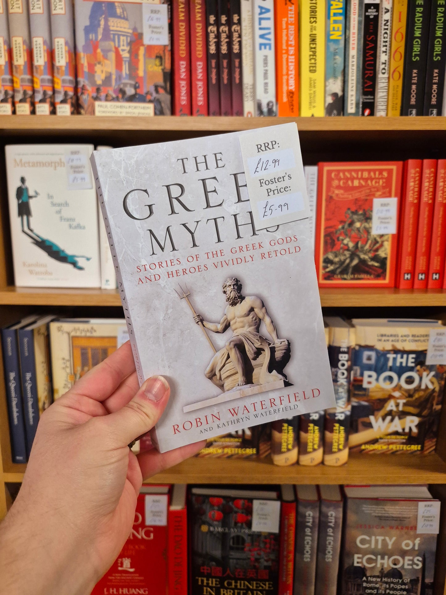 The Greek Myths: Stories of the Greek Gods and Heroes Vividly Retold